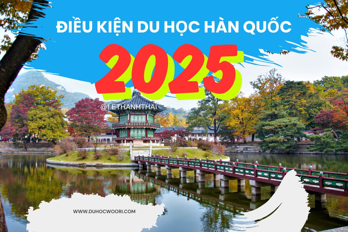 ĐIỀU KIỆN DU HỌC HÀN QUỐC 2025: CẬP NHẬT MỚI NHẤT TỪ BỘ GIÁO DỤC HÀN