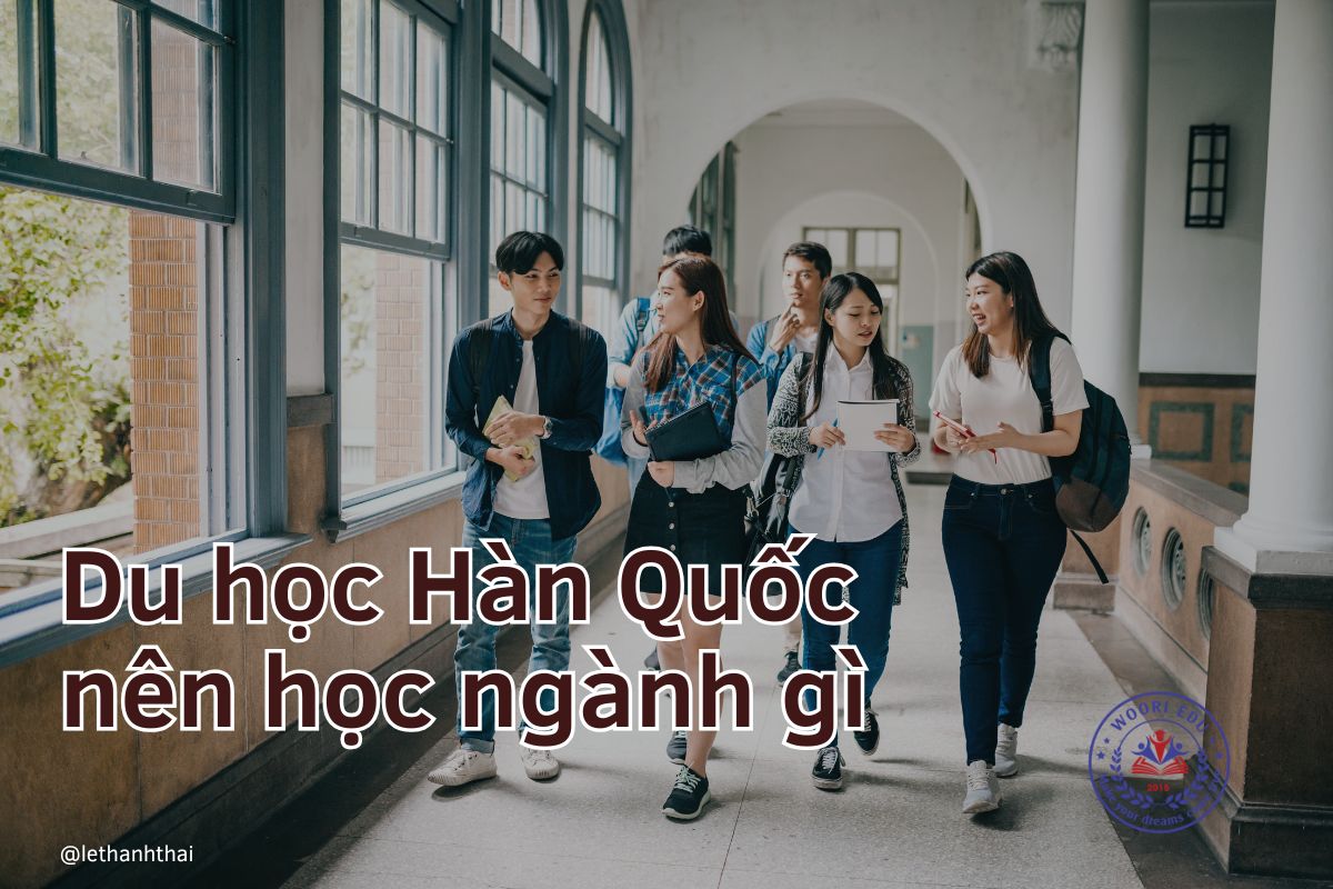 Du Học Hàn Quốc Nên Học Ngành Gì? Top 10 Ngành Hot & Dễ Xin Việc Nhất 2025