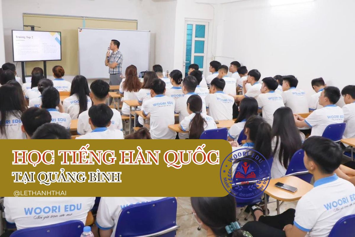 Học Tiếng Hàn Quốc Tại Quảng Bình: Lộ Trình Đào Tạo Chuyên Nghiệp Cho Mọi Đối Tượng 2025