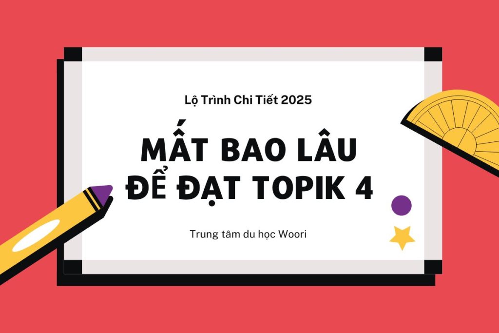 Mất Bao Lâu Để Đạt TOPIK 4