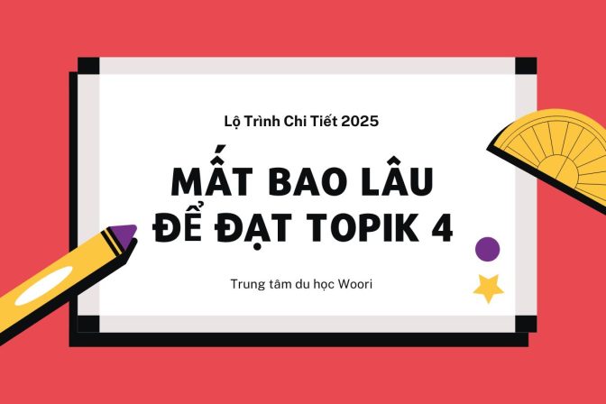 Mất Bao Lâu Để Đạt TOPIK 4? Lộ Trình Chi Tiết Cho Người Mới Bắt Đầu