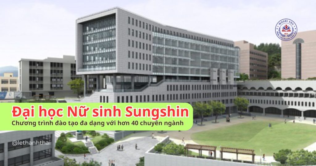 Du Học Hàn Quốc Quảng Bình Cơ Hội Vàng Tại Đại Học Nữ Sinh Sungshin Cùng Trung Tâm Du Học Woori