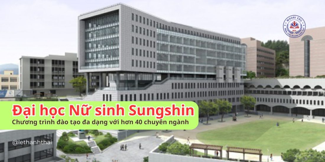 Cơ Hội Vàng Tại Đại Học Nữ Sinh Sungshin Cùng Trung Tâm Du Học Woori Chương Trình Du Học Hàn Quốc Quảng Bình