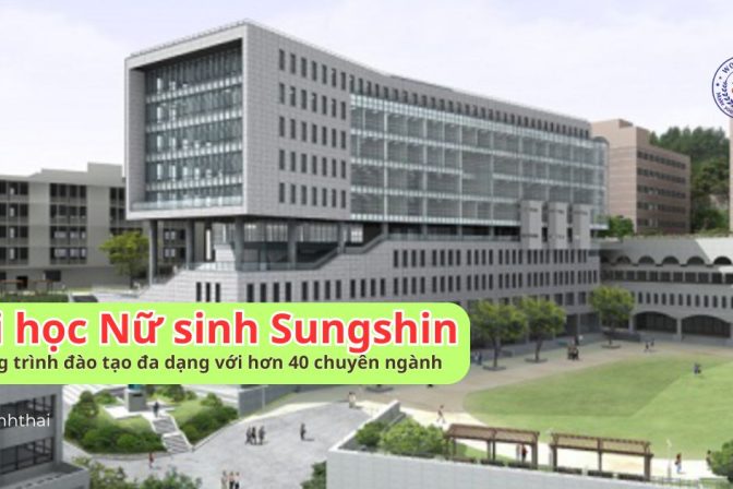 Cơ Hội Vàng Tại Đại Học Nữ Sinh Sungshin Cùng Trung Tâm Du Học Woori Chương Trình Du Học Hàn Quốc Quảng Bình