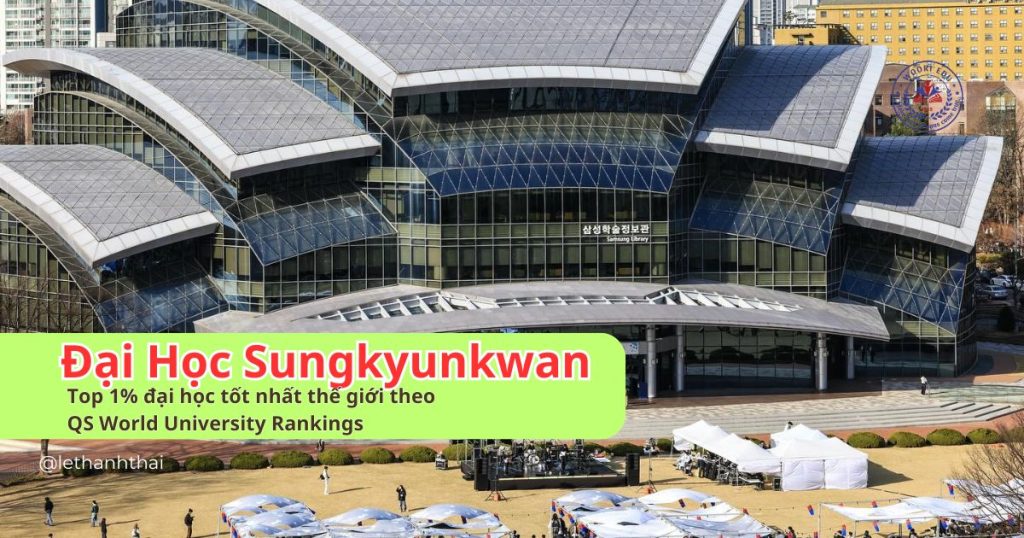 Du Học Hàn Quốc Quảng Bình Cơ Hội Vàng Tại Đại Học Sungkyunkwan Cùng Trung Tâm Du Học Woori